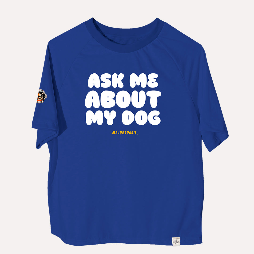 Ask me about my dog | Human Tee