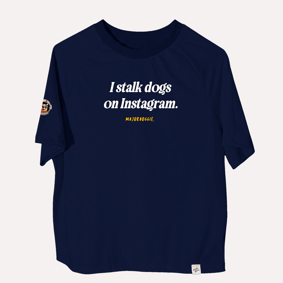 I stalk dogs on Instagram | Human Tee
