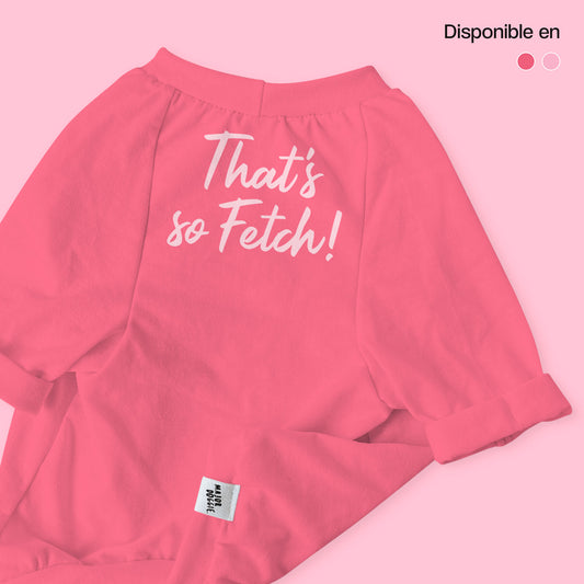 That's so Fetch! | Basic Tee