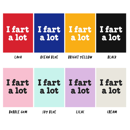 I fart a lot | Basic Tee