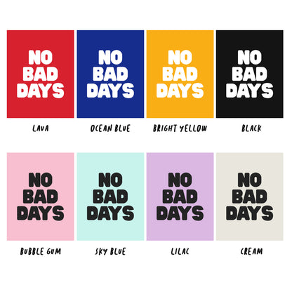 No bad days | Basic Tee