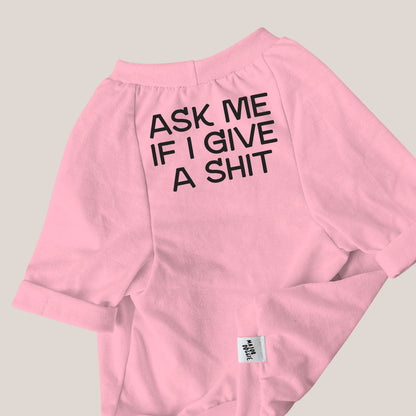Ask me if I give a shit | Basic Tee