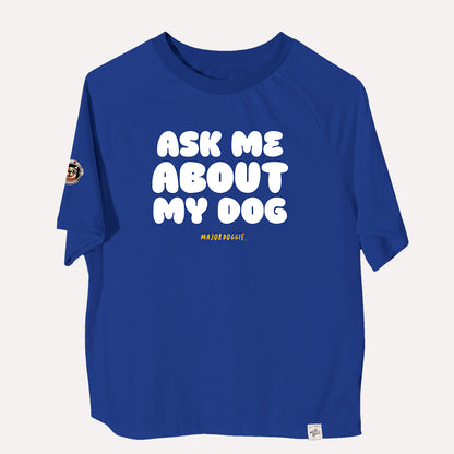 Ask me about my dog | Human Tee