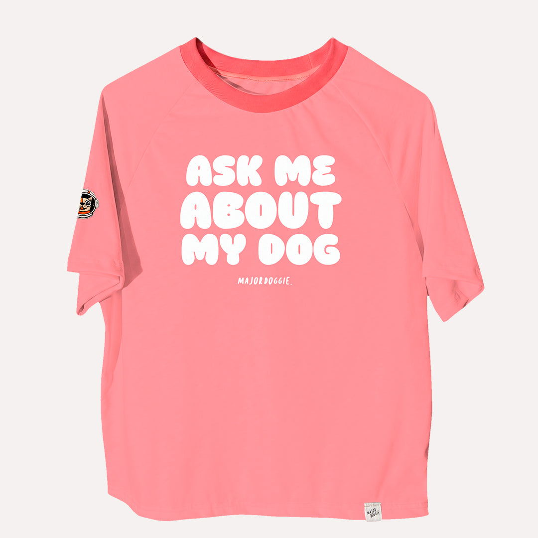 Ask me about my dog | Human Tee