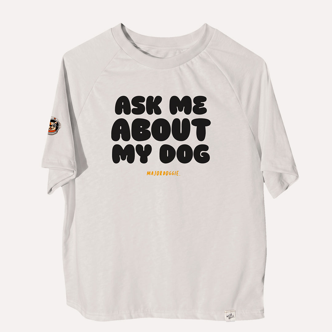 Ask me about my dog | Human Tee