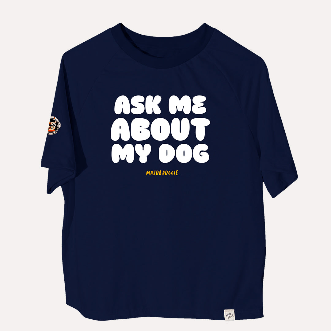 Ask me about my dog | Human Tee