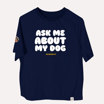 Ask me about my dog | Human Tee