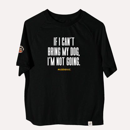 If I can´t bring my dog, I'm not going | Human Tee