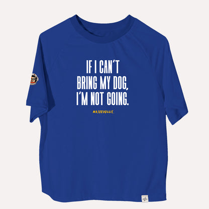If I can´t bring my dog, I'm not going | Human Tee