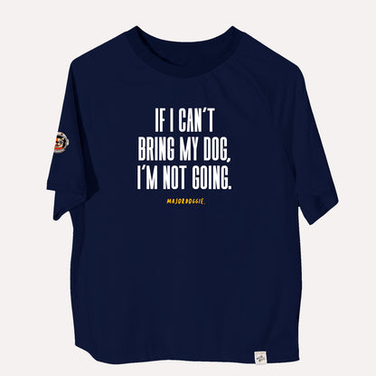 If I can´t bring my dog, I'm not going | Human Tee