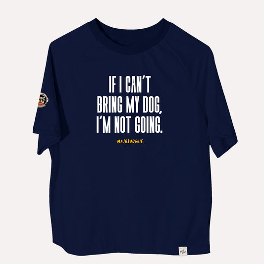 If I can´t bring my dog, I'm not going | Human Tee