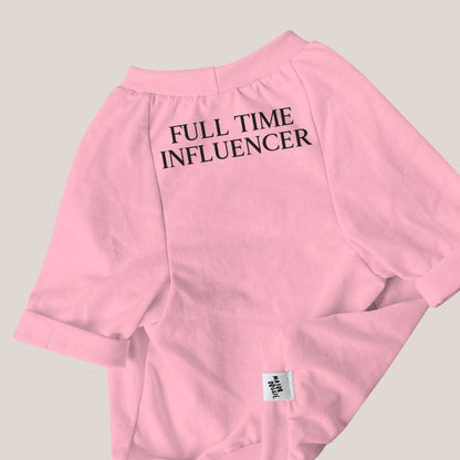 Full time influencer | Basic Tee