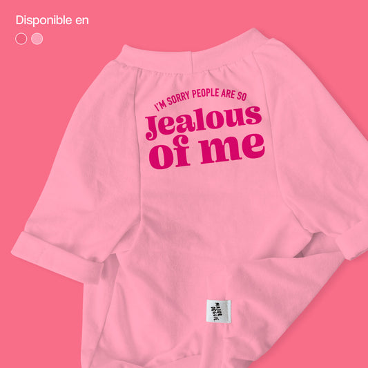 I'm sorry people are so jealous of me | Basic Tee