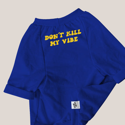 Don't kill my vibe | Basic Tee