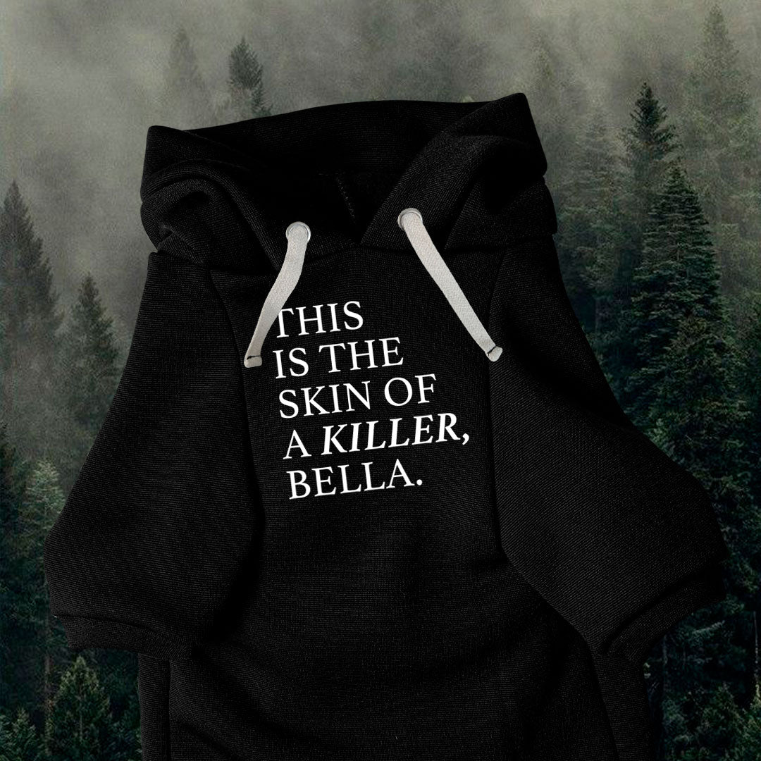This is the skin of a killer, Bella | Basic Hoodie