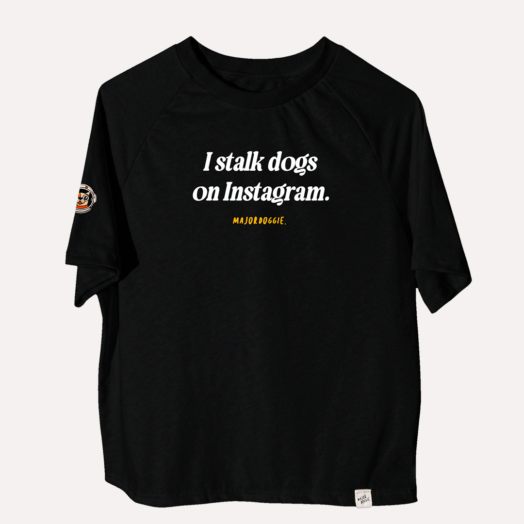 I stalk dogs on Instagram | Human Tee