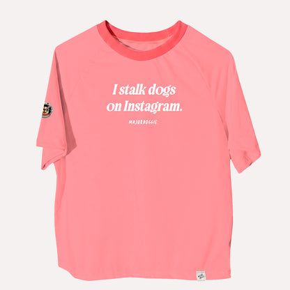I stalk dogs on Instagram | Human Tee