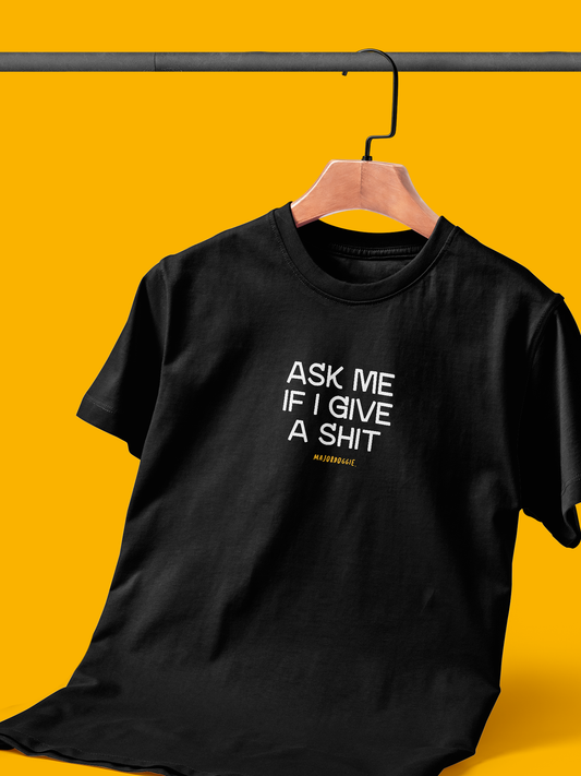 Ask me If I give a shit - Human Tee