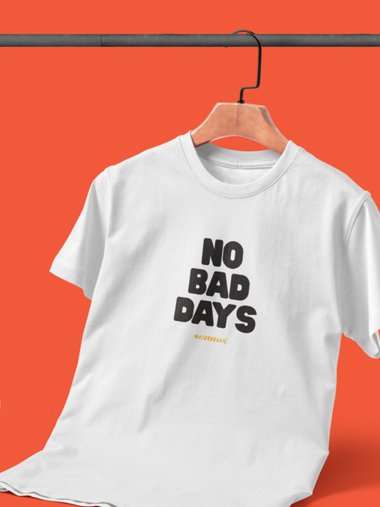 No bad days - Human Tee